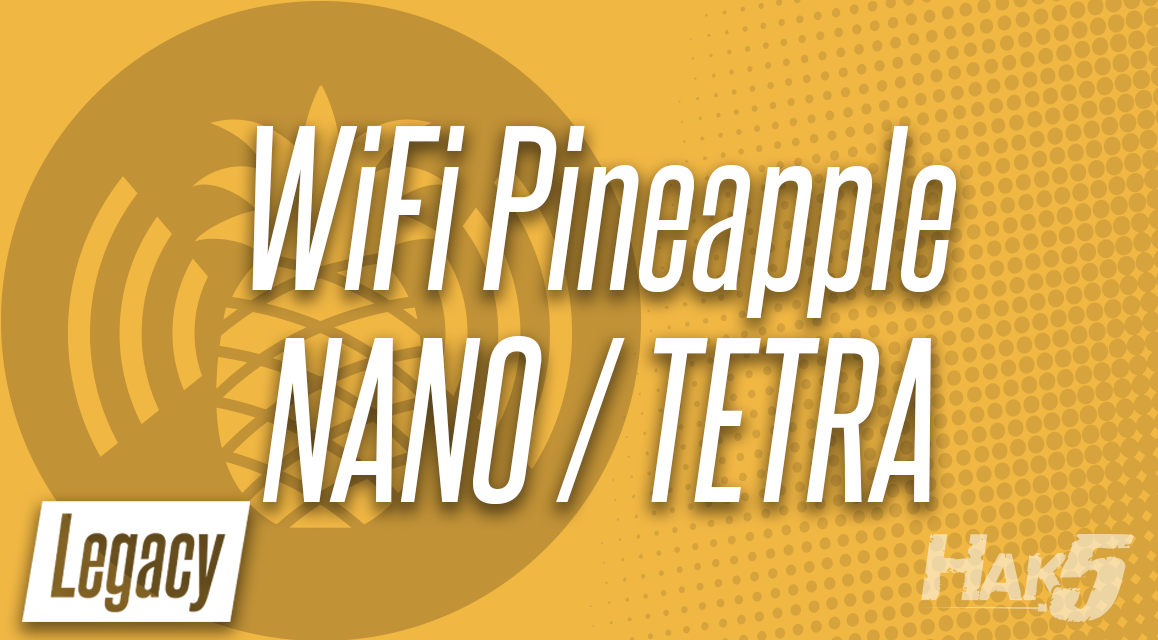 WiFi Pineapple Nano & Tetra